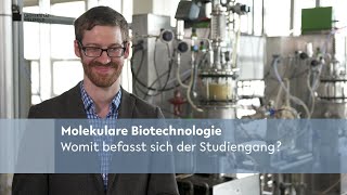 Molekulare Biotechnologie Womit befasst sich der Studiengang [upl. by Nylirak]