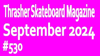 Thrasher Skateboard Magazine 530 September 2024 [upl. by Kathye]