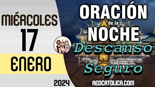 Oracion de la Noche de Hoy Miercoles 17 de Enero  Tiempo De Orar [upl. by Frasquito976]