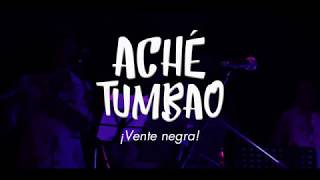 Vente negra Aché Tumbao vivo [upl. by Laetitia769]