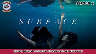 Surface Season 2 Potential Release Date and Much More  Premiere Next [upl. by Shama184]