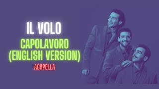 Il Volo Capolavoro English Version Acapella Vocals Only [upl. by Brackett194]