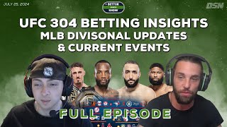 The Bettor Sports Show Ep 21  UFC 304 Betting Insights MLB Divisional Updates amp Current Events [upl. by Sulakcin]