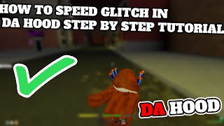 How To Speed Glitch In DA HOOD Step By Step Tutorial The Easy Way [upl. by Ahsillek]