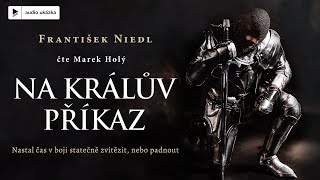 František Niedl  Na králův příkaz  Audiokniha [upl. by Edaw]