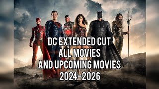 DCEU Extended Cut All Movies List  Upcoming Movies From 20242026  DC MOVIES [upl. by Teryn550]