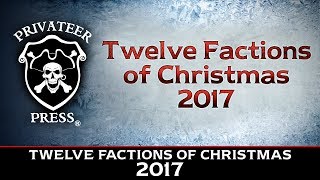 Privateer Press The 12 Factions of Christmas 2017 [upl. by Kaehpos648]