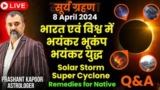 Solar Eclipse 8 April 2024  Super Cyclone World War Solar Storm  Prashant Kapoor [upl. by Shoshanna598]