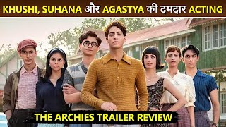 The Archies Honest Trailer Review  Khushi Kapoor  Agastya Nanda  Suhana Khan  Zoya Akhtar [upl. by Ruthie836]