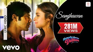 Samjhawan Lyric Video  Humpty Sharma Ki DulhaniaVarunAliaArijit Singh Shreya Ghoshal [upl. by Nalahs]