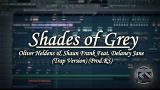 Shades Of Grey  Oliver Heldens amp Shaun Frank Feat Delaney Jane  Trap Version ProdRS [upl. by Pip904]