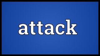 Attack Meaning [upl. by Laurice315]