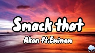 Smack that  Akon ft Eminem Lyrics [upl. by Fara]