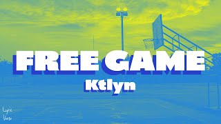 Ktlyn  Free Game lyrics [upl. by Laureen]