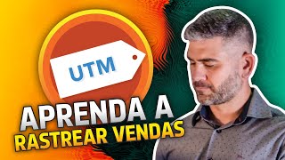 Como fazer RASTREIO de VENDAS usando UTM [upl. by Bunde]