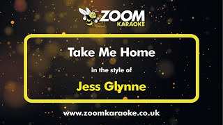 Jess Glynne  Take Me Home  Karaoke Version from Zoom Karaoke [upl. by Undine930]