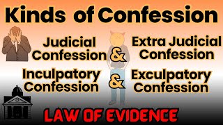 Confession amp its Kinds⚖️👩🏻‍⚖️⚖️Judicial Extra judicial  Inculpatory amp Exculpatory confession [upl. by Darton283]