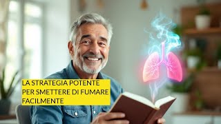 La Strategia Potente per Smettere di Fumare Facilmente [upl. by Esej]