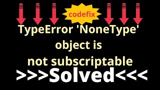 How to Fix quotTypeError NoneType object is not subscriptablequot Error [upl. by Kristan355]