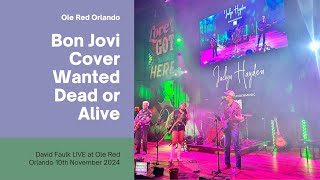 Wanted Dead or Alive Bon Jovi covered by David Faulk at Ole Red Orlando [upl. by Tilagram115]