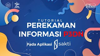 TUTORIAL PEREKAMAN INFORMASI P3DN PADA APLIKASI SAKTI [upl. by Penelopa]