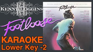 Kenny Loggins  Footloose Lower key 2 karaoke [upl. by Cavan]