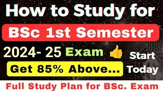 How to Study for BSc 1st Semester Exam 202425  Get 85 with this Study Plan 💯👍 [upl. by Aitnecserc]