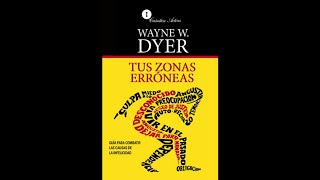 Tus Zonas erróneas Wayne W Dyer [upl. by Gene]