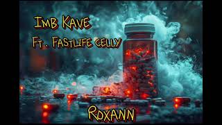 Imb Kave ft Fastlife celly  Roxann [upl. by Aisek]