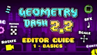 FULL Geometry Dash 22 Editor Guide  The basics 1 [upl. by Belier]