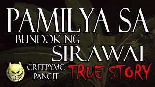 PAMILYA SA BUNDOK NG SIRAWAI  TRUE STORY [upl. by Boyer]