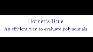 Howto Horners Rule  An efficient way of evaluating a polynomial [upl. by Kinzer224]