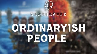 quotOrdinaryish Peoplequot But it sounds like Neotheater AJR [upl. by Ahseki32]