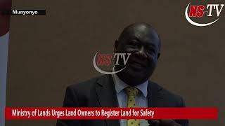 Ministry of Lands appeals to Land owners to Register Land for Safety [upl. by Peednas]