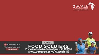 Food Soldiers  Promouvoir l’Agrobusiness Inclusif avec 2SCALE  Live YouTube [upl. by Naeerb]