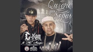 Quiero Que Sepas feat MC Magic [upl. by Helbonnah]