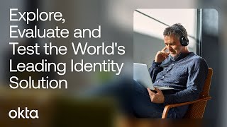 Explore Evaluate and Test the Worlds Leading Identity Solution  Okta [upl. by Light]