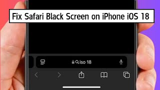 How to Fix Safari Black Screen iOS 18 [upl. by Lorry]