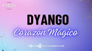 Dyango  Corazón Magico lyrics video [upl. by Darrey]