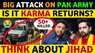 KARMA RETURNS IN PAKISTAN ATTCK ON PAK ARMY WILL BLAME INDIA AGAIN PAKISTANI REACTION ON INDIA [upl. by Abbe]