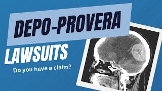 DepoProvera Lawsuits Alleged Brain Tumor Risk  Do You Have a Claim [upl. by Allenotna]