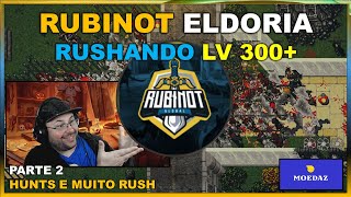 RUBINOT ELDORIA  CHEGANDO AO LV 300 MUITAS HUNTS  DIA 2 E 3 [upl. by Bramwell]