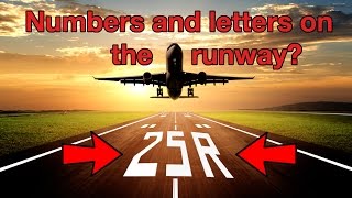 NUMBERS and LETTERS on RUNWAY explained by quotCAPTAINquot Joe [upl. by Donoghue]