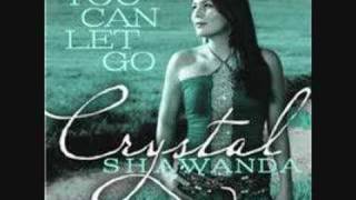 Crystal Shawanda  You can let Go [upl. by Gaylord593]