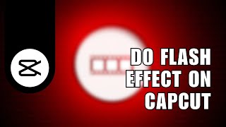 👍 TIPS HOW TO DO FLASH EFFECT ON CAPCUT  Step by Step [upl. by Irrol]