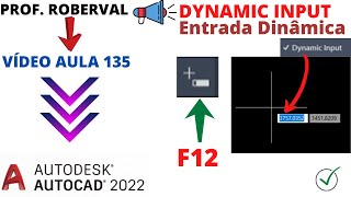 Aula 135  Comando Dynamic Input F12  Entrada Dinâmica no AutoCAD 2022 [upl. by Eudosia591]