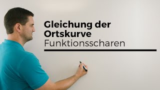 Gleichung der Ortskurve Funktionsscharen  Mathe by Daniel Jung [upl. by Tezzil]