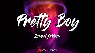 Isabel LaRosa  Pretty Boy Lyrics  Can you be my pretty toy  Hand on my mouth cut out the noise [upl. by Buck]