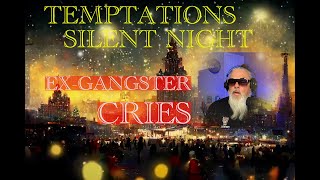 TEMPTATIONS SILENT NIGHT REACTION EX GANGSTER CRIES fairuse [upl. by Fitalludba]