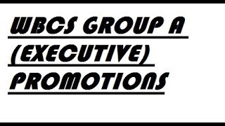 WBCS GROUP A EXECUTIVE PROMOTIONS [upl. by Kenleigh]